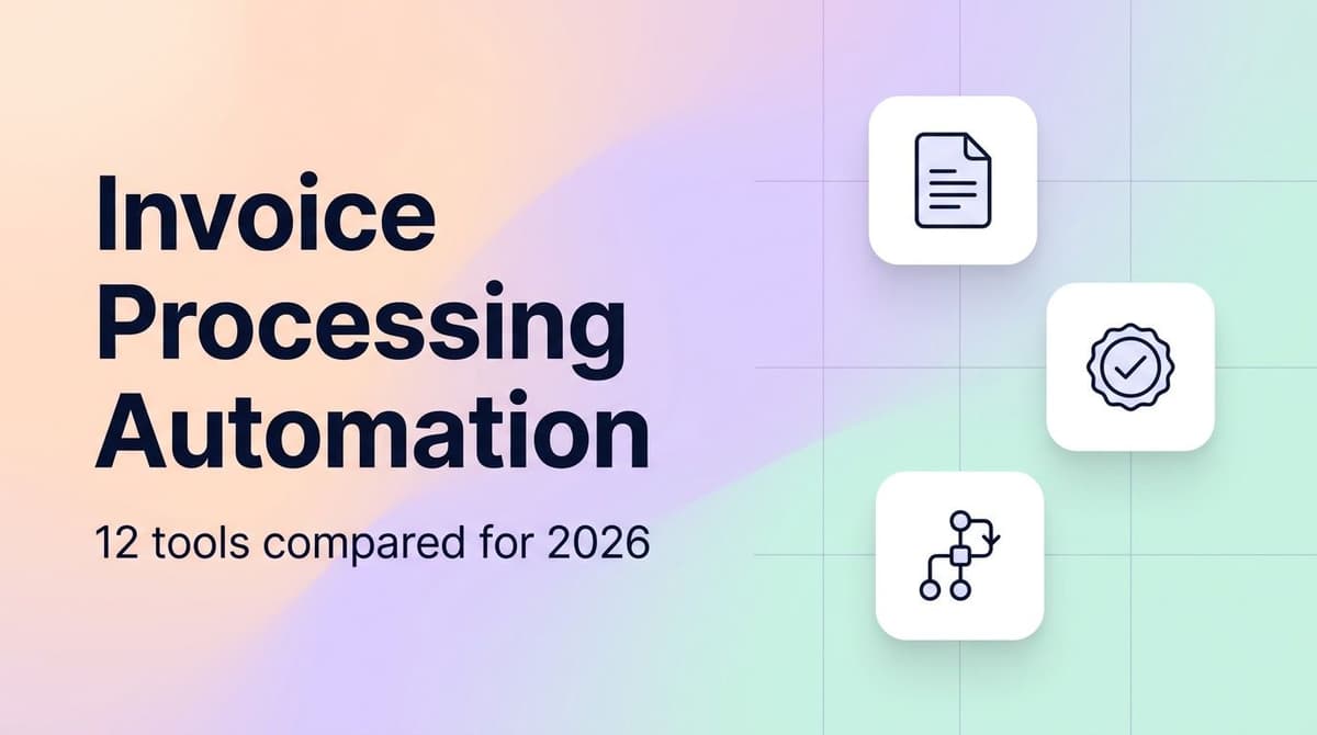 Best invoice processing automation software in 2026: AP platforms, document AI and workflow tools compared